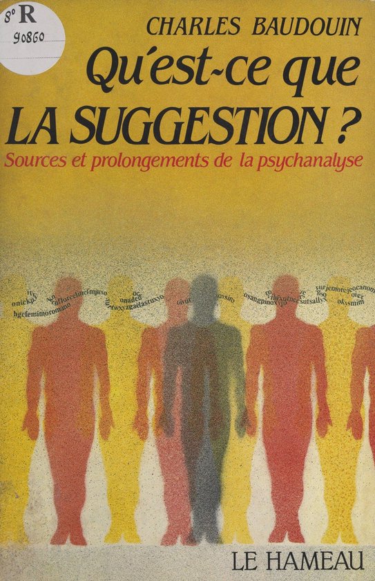 Qu'est-ce que la suggestion ? Sources et prolongements de la ... - cover