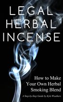 Legal Herbal Incense: How to Make Your Own Hebal Smoking Blend