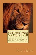 God Doesn't Want You Playing Small