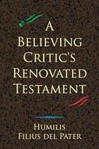 A Believing Critic’s Renovated Testament