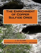 The Enrichment of Copper Sulfide Ores