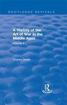 Routledge Revivals - Routledge Revivals: A History of the Art of War in the Middle Ages (1978)