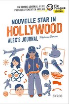 Tip Tongue Journal - Nouvelle Star in Hollywood - Alex's Journal - collection Tip Tongue - A2 intermédiaire - 12/14 ans