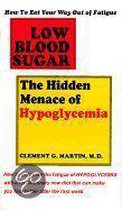 Low Blood Sugar the Hidden Menace of Hypoglycemia