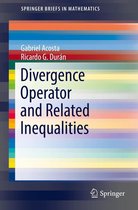 SpringerBriefs in Mathematics - Divergence Operator and Related Inequalities