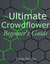 The Ultimate Crowdflower Beginner's Guide