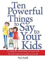 Ten Powerful Things to Say to Your Kids