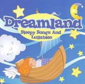 Dreamland: Sleepy Songs & Lullabies