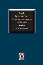 Early Kentucky Wills and Inventories, 1780-1842.