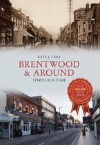 Through Time - Brentwood and Around Through Time