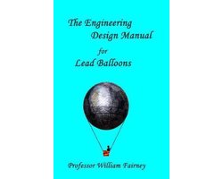 The Engineering Design Manual for Lead Balloons