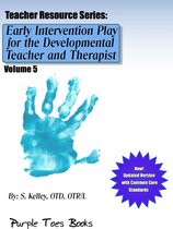 Teachers Resource Series 5 - Early Intervention Play for the Developmental Therapist and Teacher: