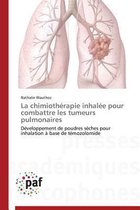 La Chimioth�rapie Inhal�e Pour Combattre Les Tumeurs Pulmonaires