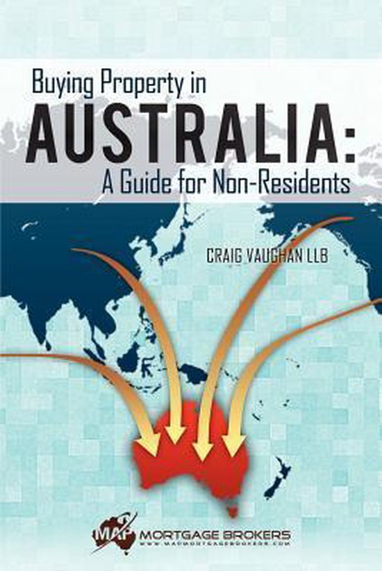 Buying Property in Australia A Guide for NonResidents 9781469154022 Craig...