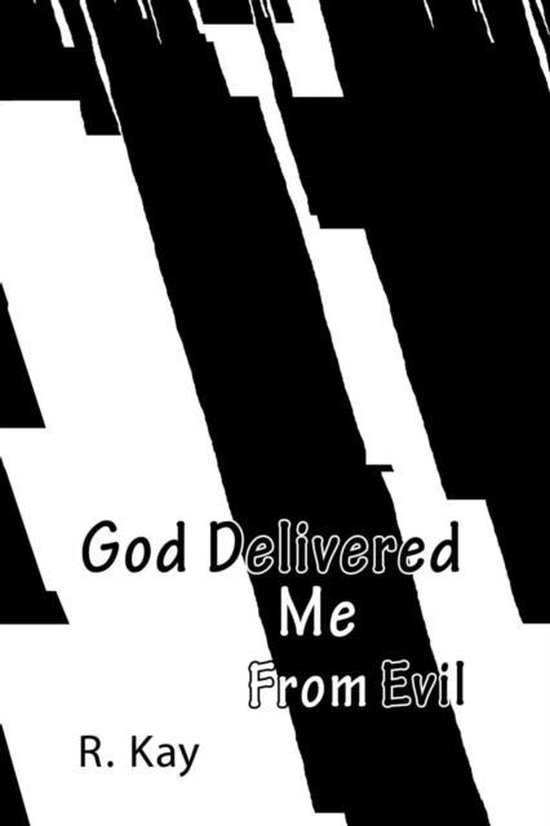 God Delivered Me From Evil