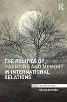 The Politics of Haunting and Memory in International Relations