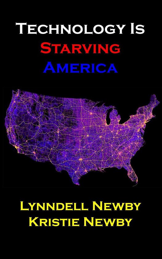 Technology Is Starving America-2nd Edition - cover