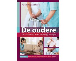 Omslag van De oudere 1 Geriatrische verpleegkunde capita selecta