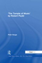 Music Theory in Britain, 1500–1700: Critical Editions - 'The Temple of Music' by Robert Fludd