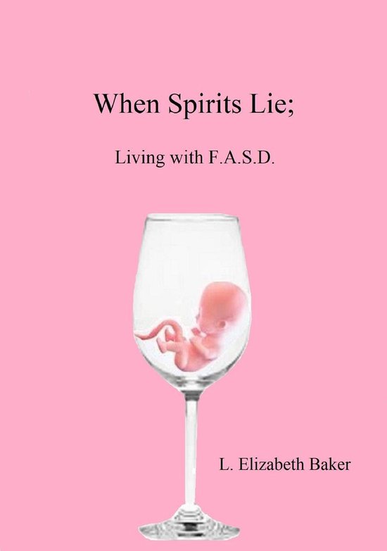 When Spirits Lie; Living with F.A.S.D. - cover