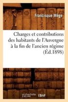 Sciences Sociales- Charges Et Contributions Des Habitants de l'Auvergne � La Fin de l'Ancien R�gime (�d.1898)