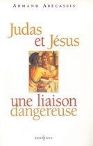 Judas et Jésus, une liaison dangereuse