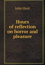 Hours of reflection on horror and pleasure