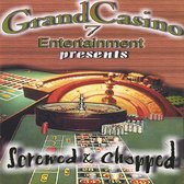 Grand Casino 7 Ent. Presents Screwed and Chopped