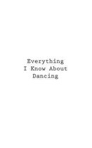 Everything I Know About Dancing