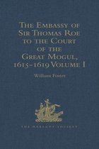Hakluyt Society, Second Series - The Embassy of Sir Thomas Roe to the Court of the Great Mogul, 1615-1619