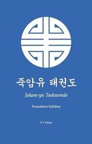 Jukam-yu Taekwondo: Foundation Syllabus