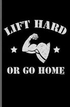 Lift Hard or Go Home