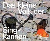 Das kleine Volk der Gießsänger