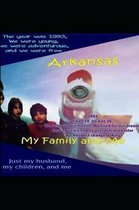 Arkansas, My Family, and Me