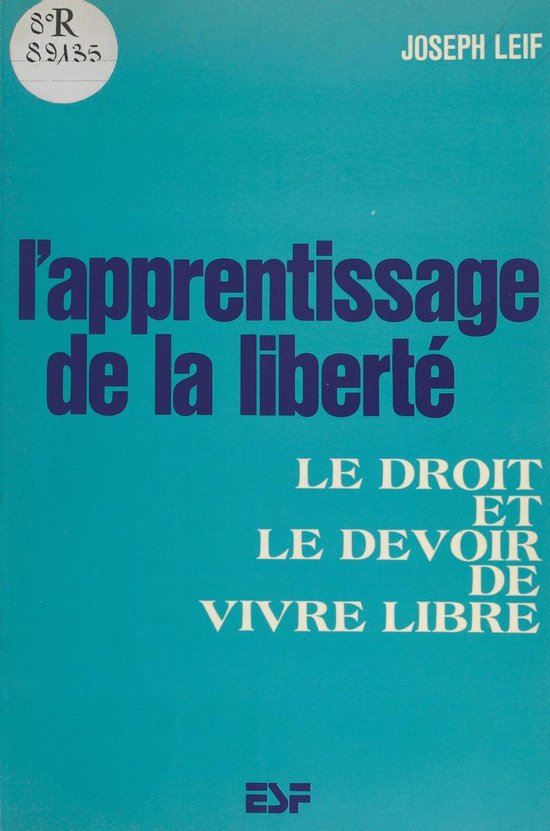 L'apprentissage de la liberté : le droit et le devoir de vi ... - cover