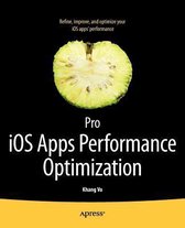 Pro Ios Apps Performance Optimization And Tuning: For Iphone