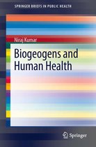 SpringerBriefs in Public Health - Biogeogens and Human Health