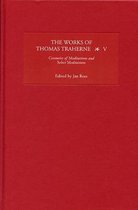 The Works of Thomas Traherne V