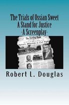 The Trials of Ossian Sweet - A Stand for Justice