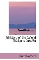 A History of the Oxford Mission to Calcutta