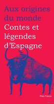 Aux origines du monde 37 - Contes et légendes d'Espagne