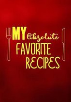 My Absolute Favorite Recipes