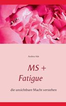 MS + Fatigue