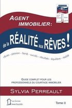 Agent Immobilier: de la realite aux reves!