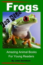 Amazing Animal Books - Frogs: For Kids - Amazing Animal Books for Young Readers