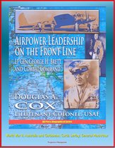 Airpower Leadership on the Front Line: Lt Gen George H. Brett and Combat Command - World War II, Australia and Caribbean, Curtis LeMay, General MacArthur
