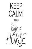 Keep Calm and Ride a Horse