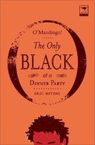 O'Mandingo! The only black at a dinner party