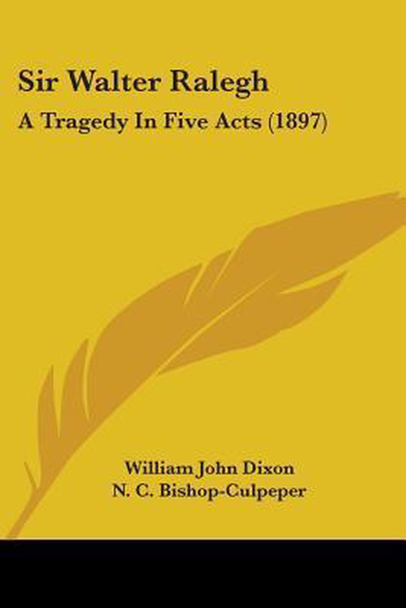 Sir Walter Ralegh van William John Dixon