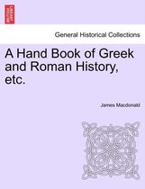 A Hand Book of Greek and Roman History, Etc.